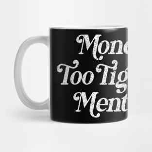 Money's Too Tight To Mention // Retro Typography Design Mug